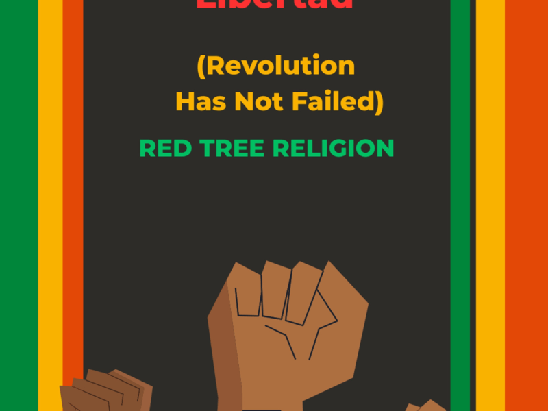 Red Tree Religion unveil new single, Libertad (Revolution Has Not&nbsp;Failed)
